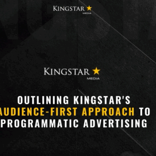 Outlining Kingstar’s Audience-First approach to programmatic advertising
